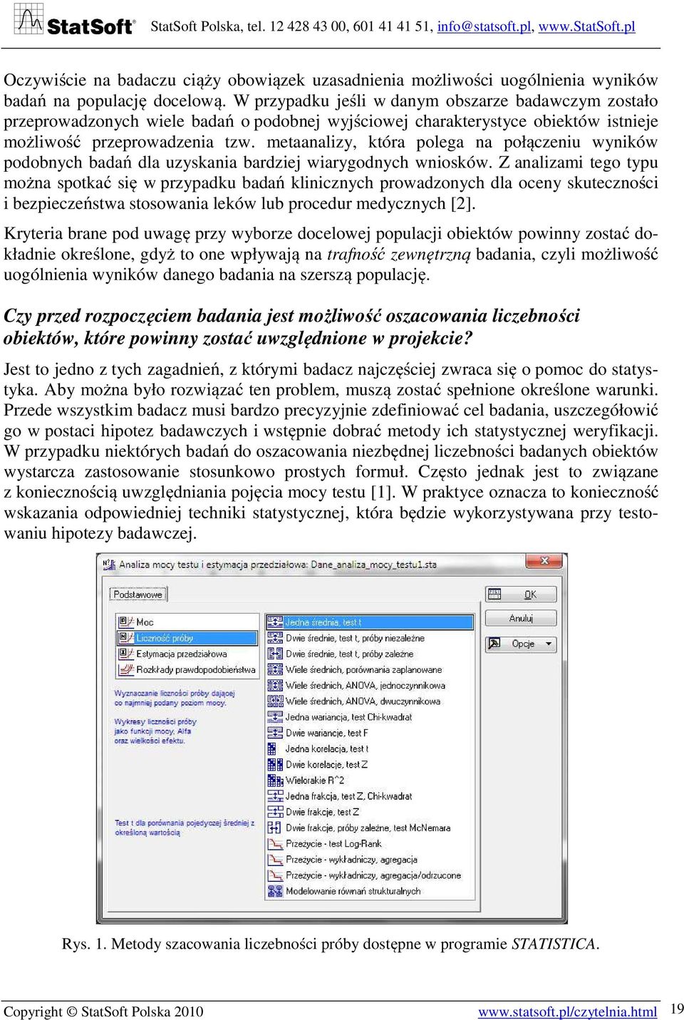 metaanalizy, która polega na połączeniu wyników podobnych badań dla uzyskania bardziej wiarygodnych wniosków.