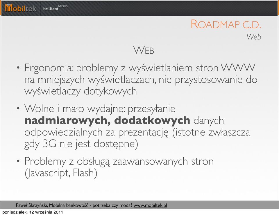 przesyłanie nadmiarowych, dodatkowych danych odpowiedzialnych za prezentację (istotne