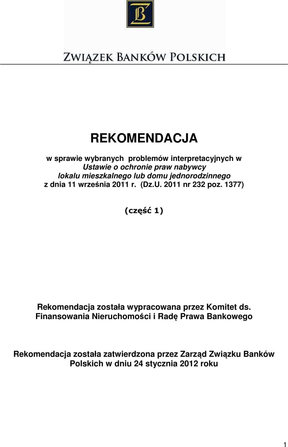 1377) (część 1) Rekomendacja została wypracowana przez Komitet ds.