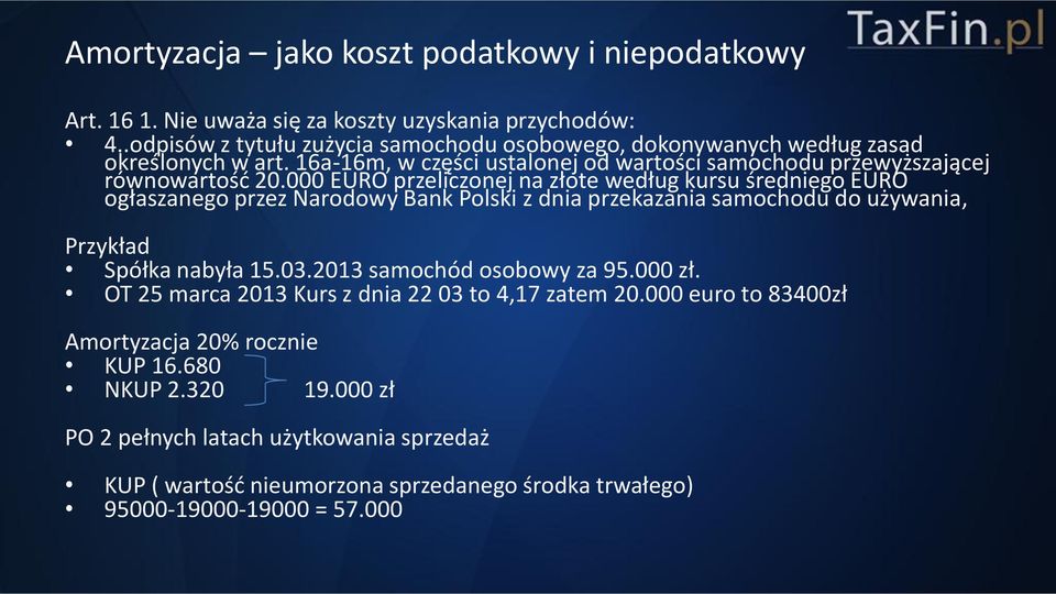 000 EURO przeliczonej na złote według kursu średniego EURO ogłaszanego przez Narodowy Bank Polski z dnia przekazania samochodu do używania, Przykład Spółka nabyła 15.03.