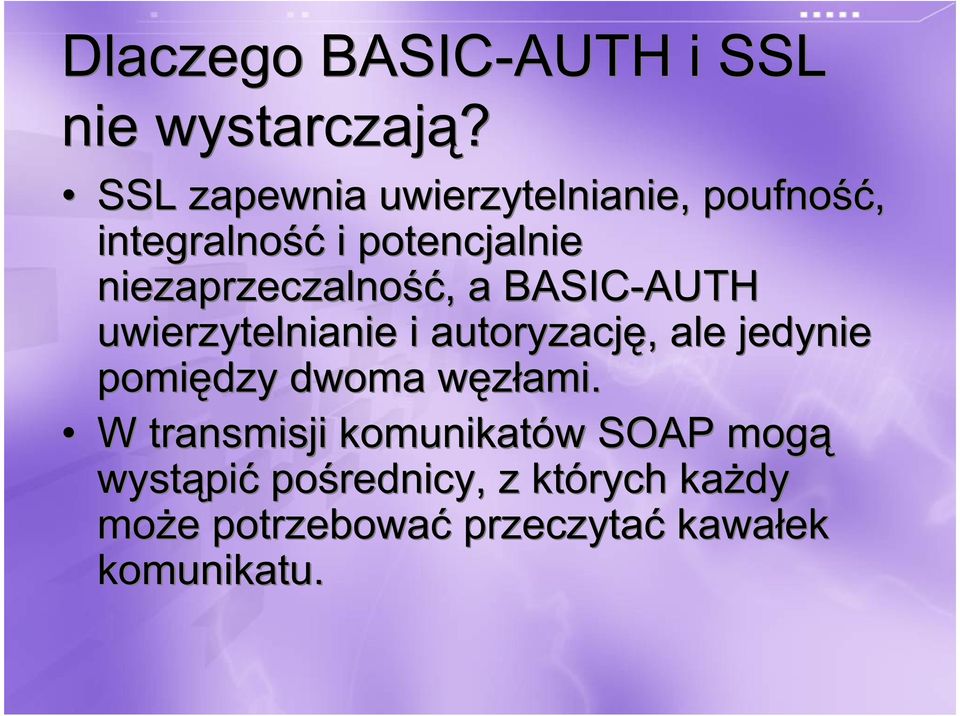 niezaprzeczalność, a BASIC-AUTH uwierzytelnianie i autoryzację, ale jedynie