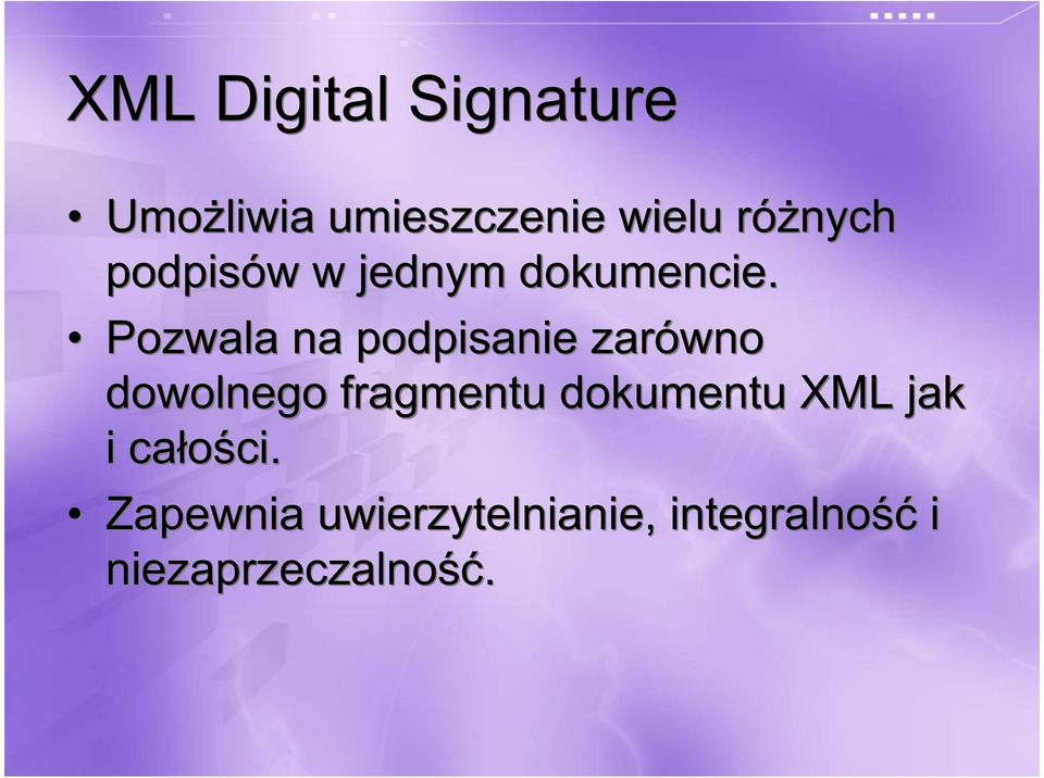 Pozwala na podpisanie zarówno dowolnego fragmentu