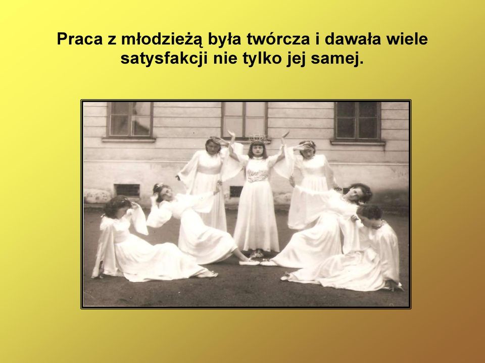 dawała wiele