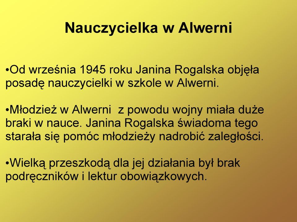 Młodzież w Alwerni z powodu wojny miała duże braki w nauce.