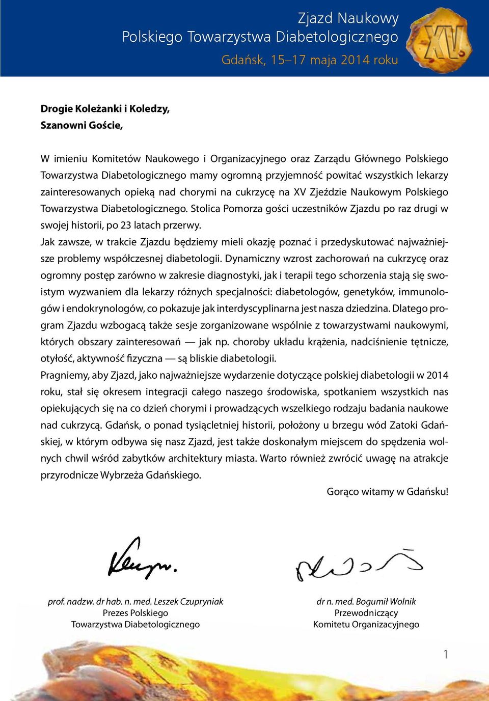 Diabetologicznego. Stolica Pomorza gości uczestników Zjazdu po raz drugi w swojej historii, po 23 latach przerwy.