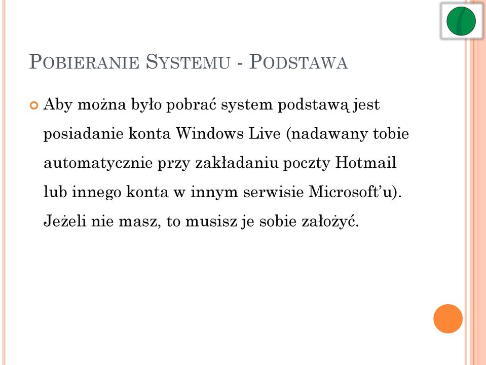 automatycznie przy zakładaniu poczty Hotmail lub innego konta w