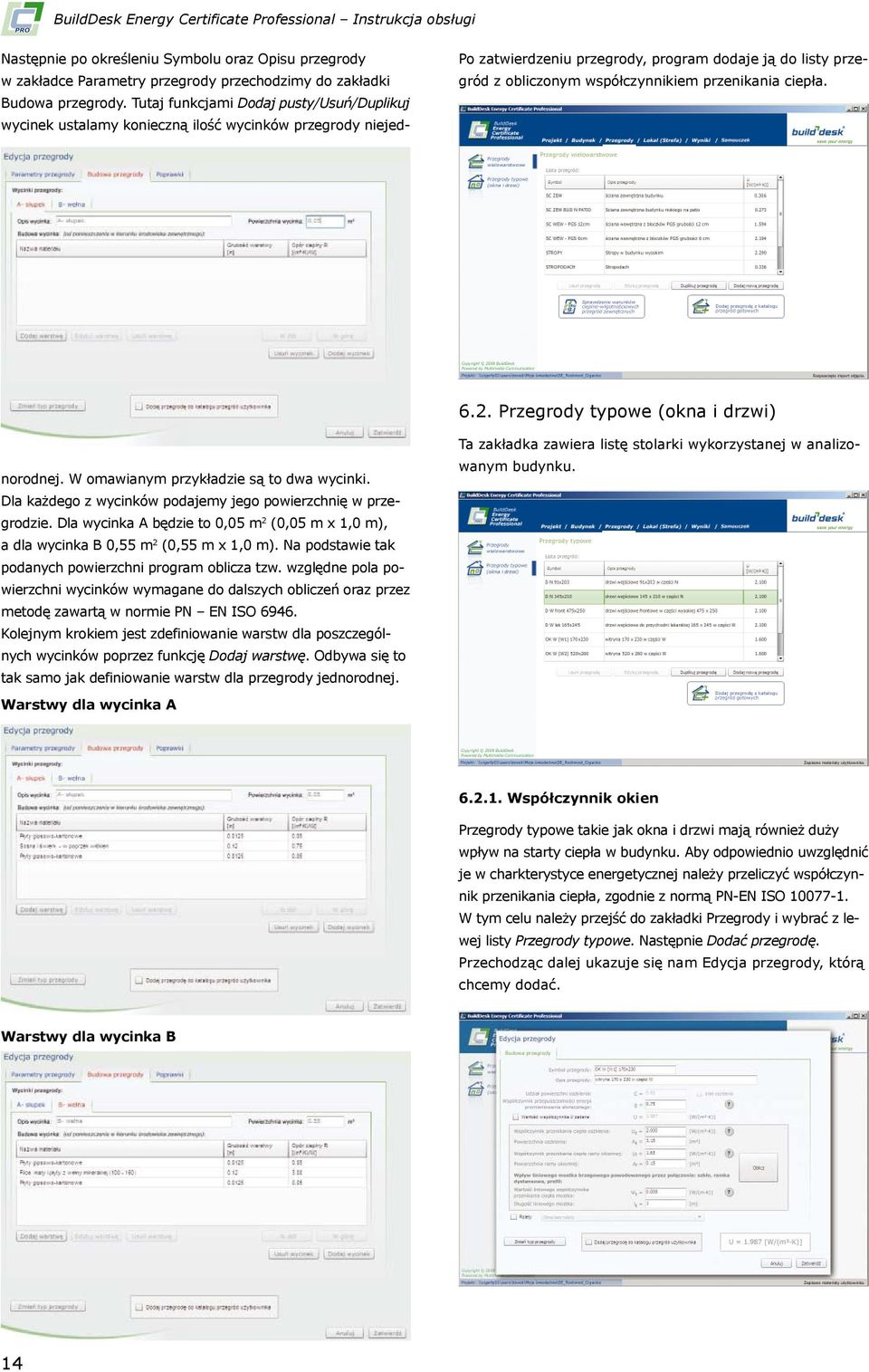 Tutaj funkcjami Dodaj pusty/usuń/duplikuj wycinek ustalamy konieczną ilość wycinków przegrody niejednorodnej. W omawianym przykładzie są to dwa wycinki.