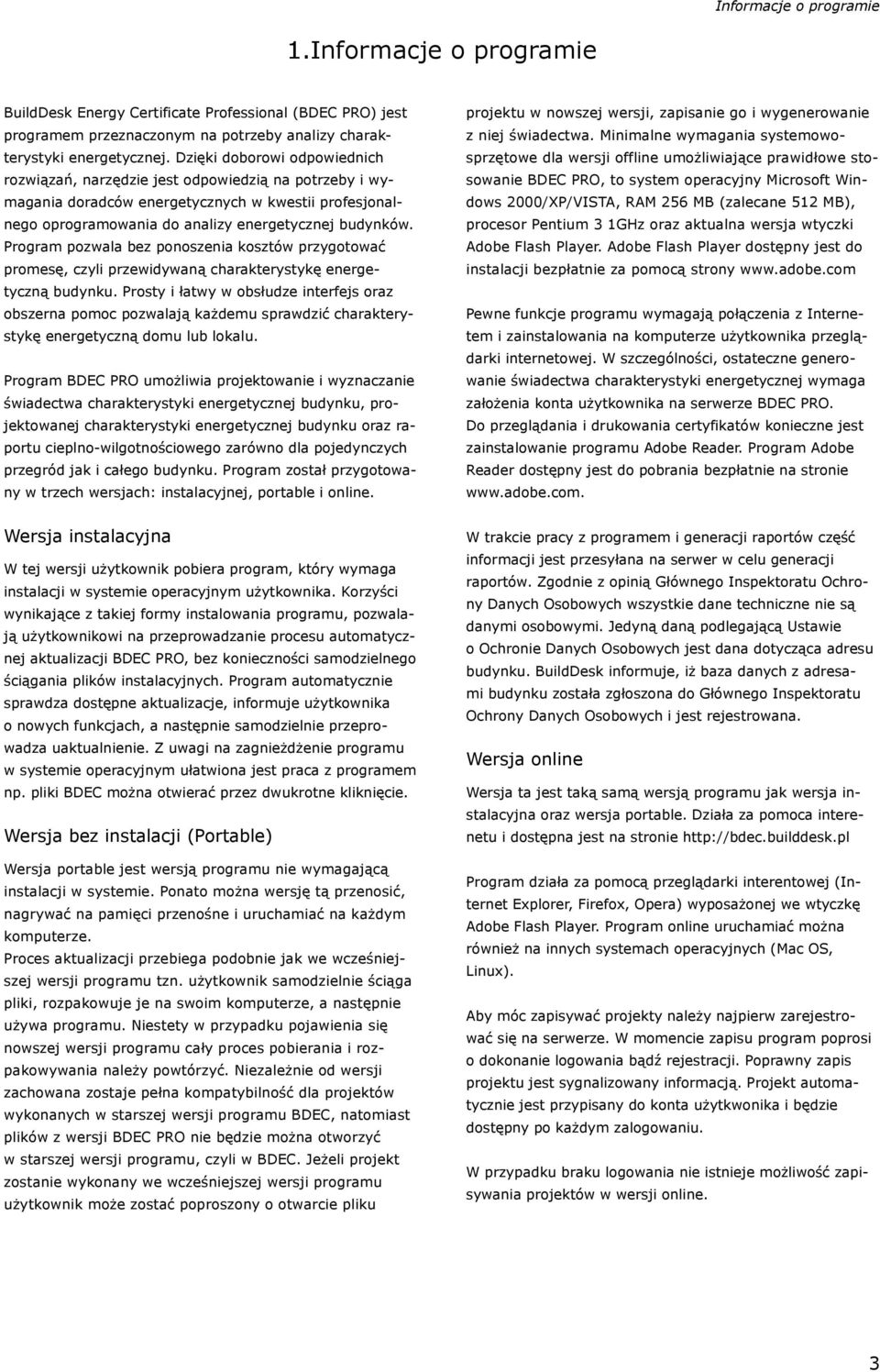 Program pozwala bez ponoszenia kosztów przygotować promesę, czyli przewidywaną charakterystykę energetyczną budynku.