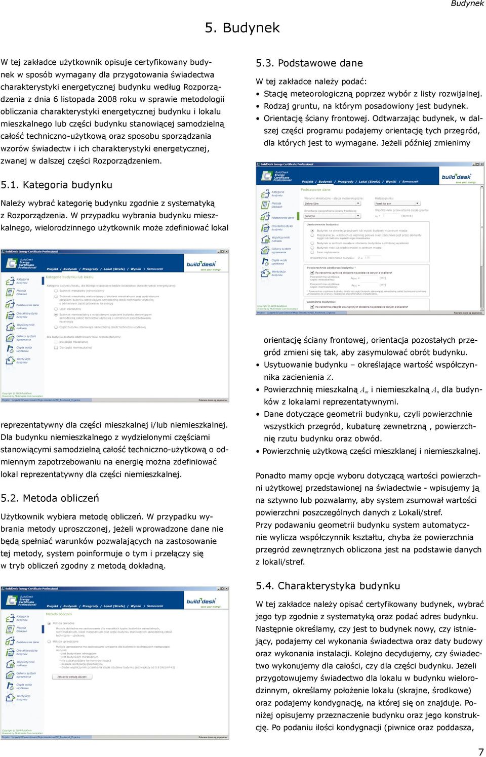 w sprawie metodologii obliczania charakterystyki energetycznej budynku i lokalu mieszkalnego lub części budynku stanowiącej samodzielną całość techniczno-użytkową oraz sposobu sporządzania wzorów