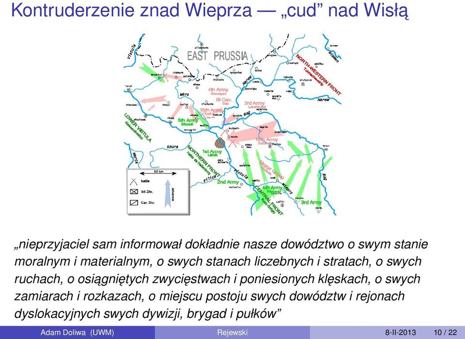 osiagniętych zwycięstwach i poniesionych klęskach, o swych zamiarach i rozkazach, o miejscu postoju