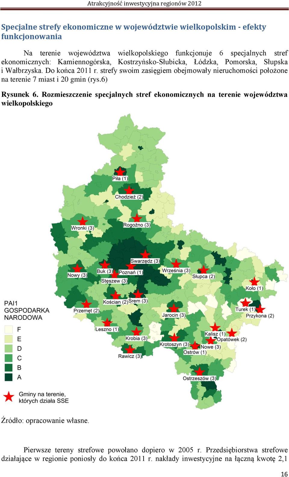 strefy swoim zasięgiem obejmowały nieruchomości położone na terenie 7 miast i 20 gmin (rys.6) Rysunek 6.