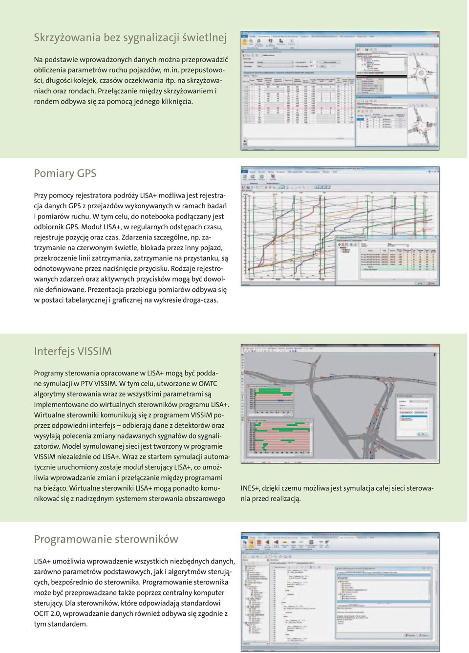 Pomiary GPS Przy pomocy rejestratora podróży LISA+ możliwa jest rejestracja danych GPS z przejazdów wykonywanych w ramach badań i pomiarów ruchu.