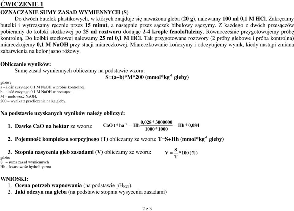 Z każdego z dwóch przesączów pobieramy do kolbki stożkowej po 25 ml roztworu dodając 2-4 krople fenoloftaleiny. Równocześnie przygotowujemy próbę kontrolną.