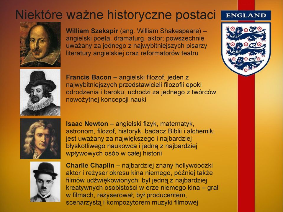 jeden z najwybitniejszych przedstawicieli filozofii epoki odrodzenia i baroku; uchodzi za jednego z twórców nowożytnej koncepcji nauki Isaac Newton angielski fizyk, matematyk, astronom, filozof,