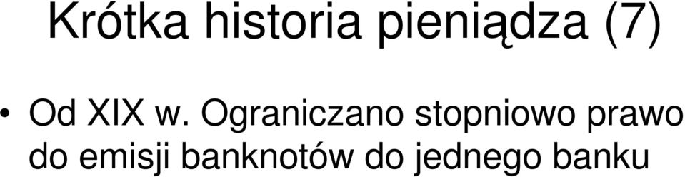 Ograniczano stopniowo