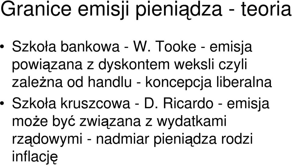 handlu - koncepcja liberalna Szkoła kruszcowa - D.