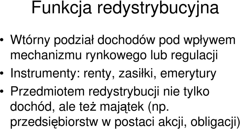 zasiłki, emerytury Przedmiotem redystrybucji nie tylko
