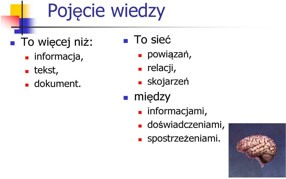 To sieć powiązań, relacji, skojarzeń