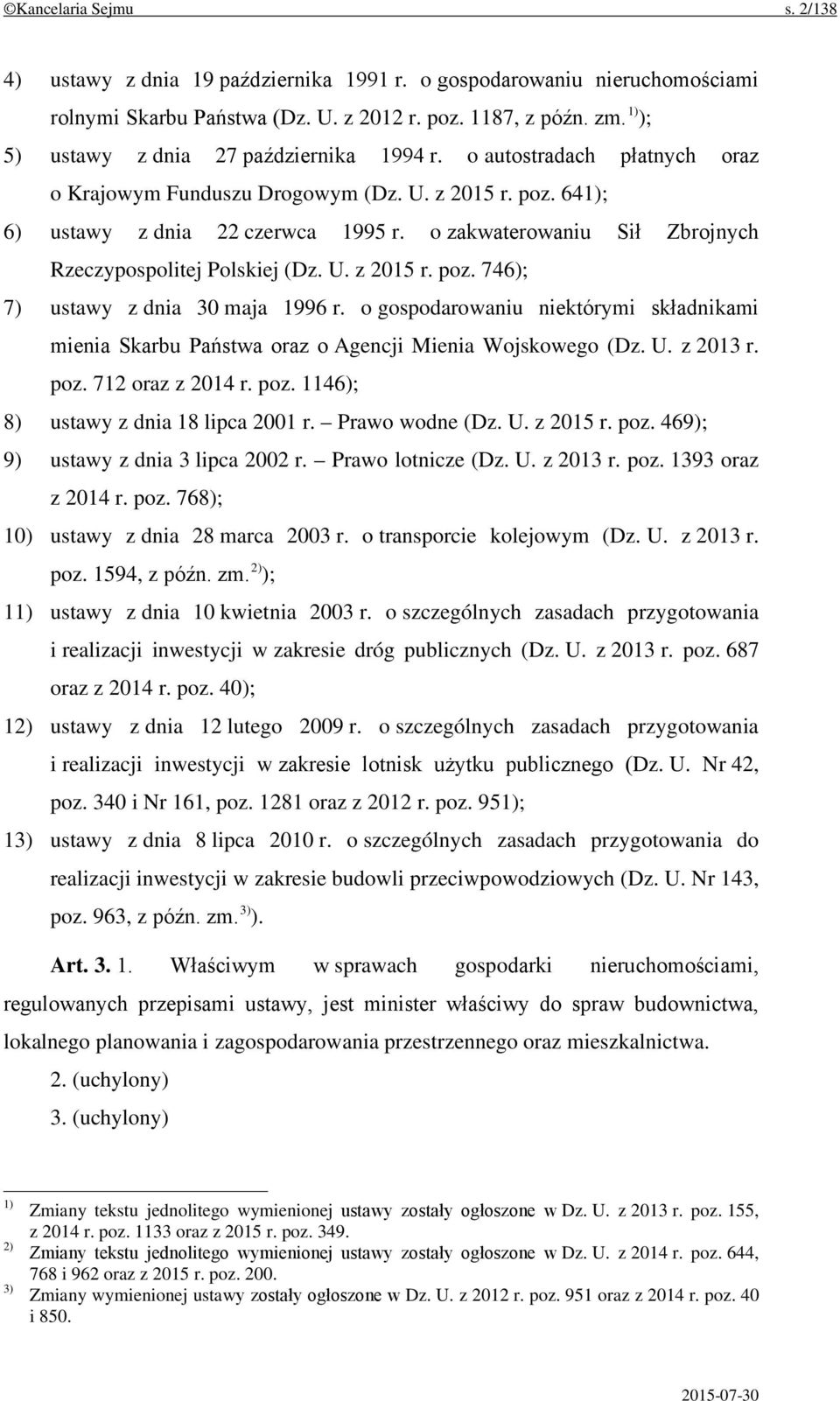 o zakwaterowaniu Sił Zbrojnych Rzeczypospolitej Polskiej (Dz. U. z 2015 r. poz. 746); 7) ustawy z dnia 30 maja 1996 r.