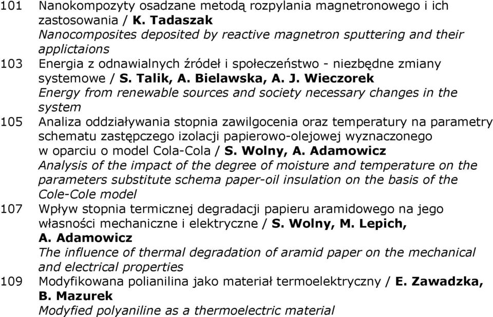 Wieczorek Energy from renewable sources and society necessary changes in the system 105 Analiza oddziaływania stopnia zawilgocenia oraz temperatury na parametry schematu zastępczego izolacji