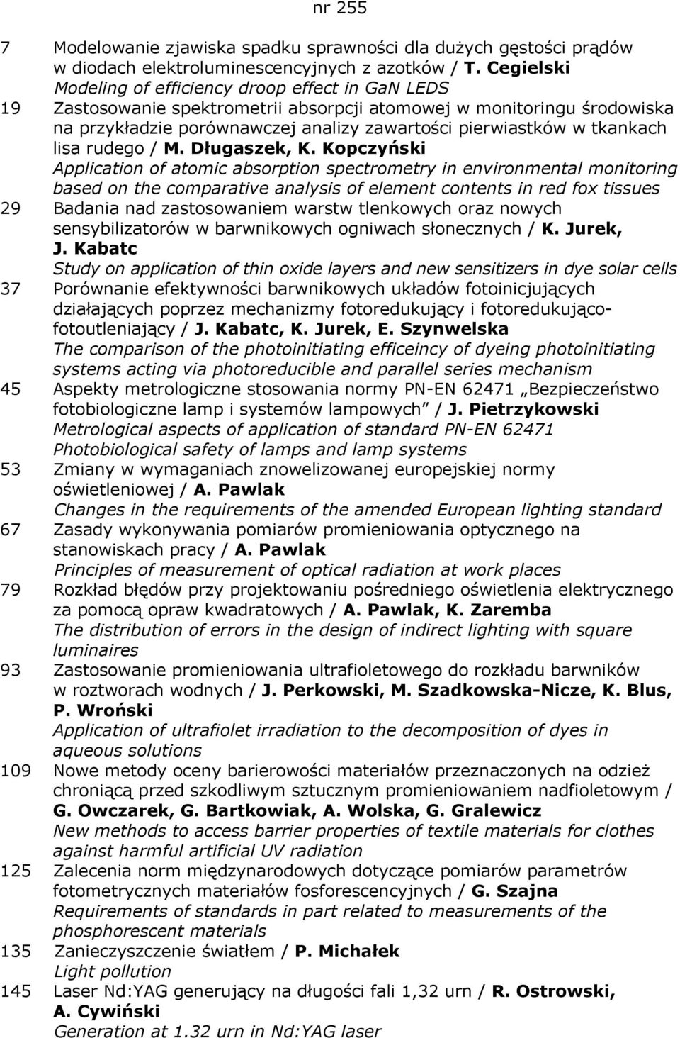 tkankach lisa rudego / M. Długaszek, K.