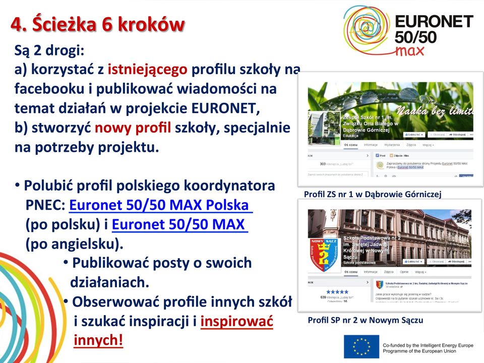 Polubić proﬁl polskiego koordynatora Proﬁl ZS nr 1 w Dąbrowie Górniczej PNEC: Euronet 50/50 MAX Polska (po polsku) i Euronet