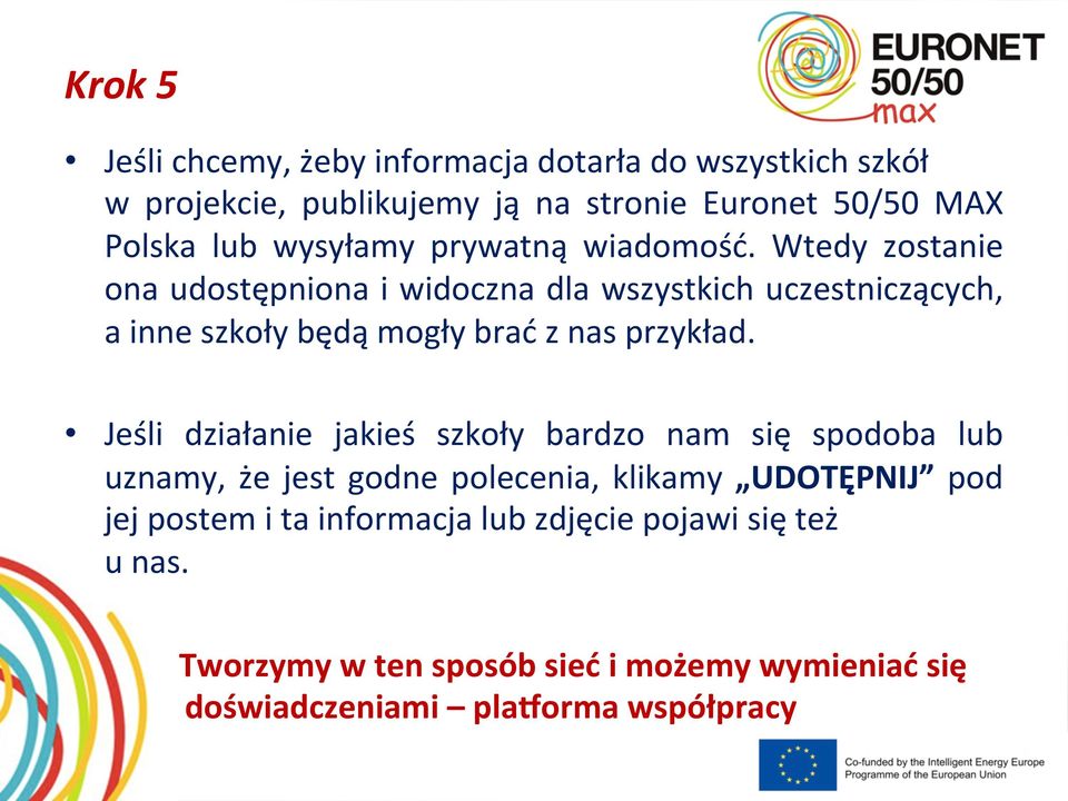 Wtedy zostanie ona udostępniona i widoczna dla wszystkich uczestniczących, a inne szkoły będą mogły brać z nas przykład.