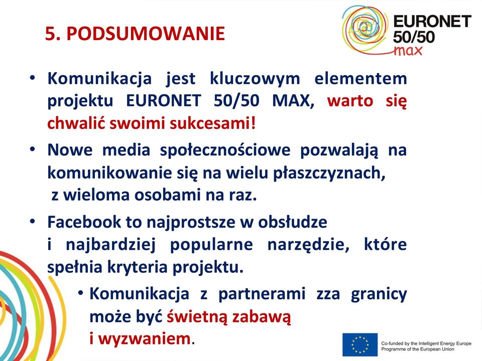 Nowe media społecznościowe pozwalają na komunikowanie się na wielu płaszczyznach, z wieloma osobami