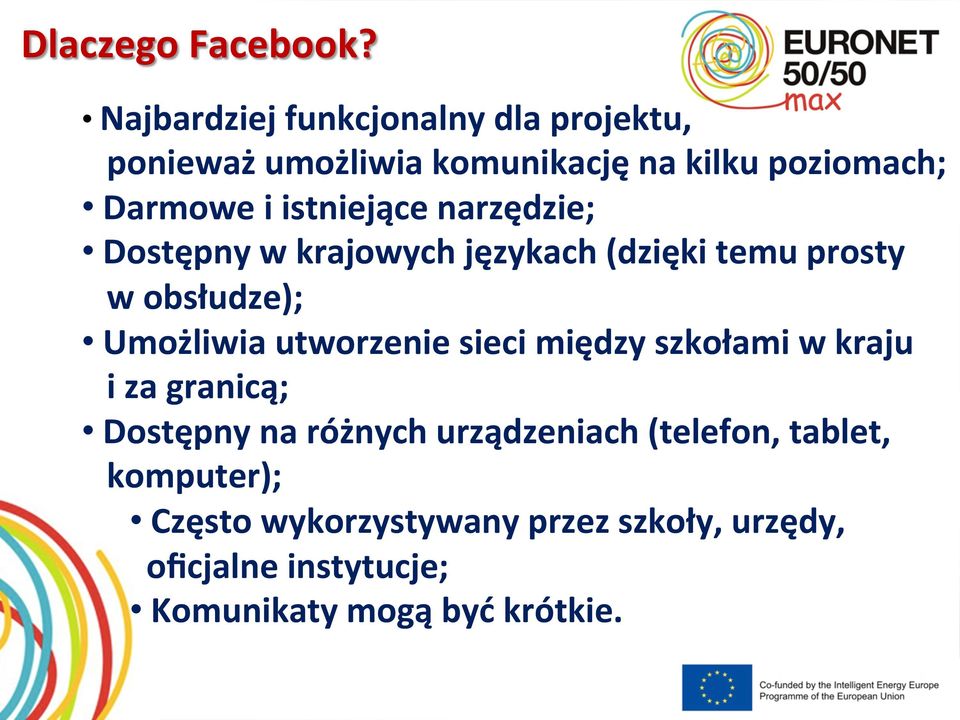 istniejące narzędzie; Dostępny w krajowych językach (dzięki temu prosty w obsłudze); Umożliwia utworzenie