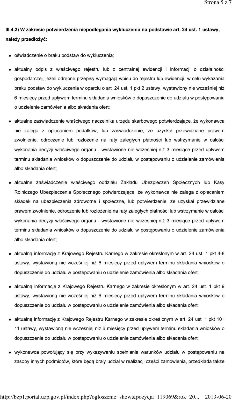 przepisy wymagają wpisu do rejestru lub ewidencji, w celu wykazania braku podstaw do wykluczenia w oparciu o art. 24 ust.