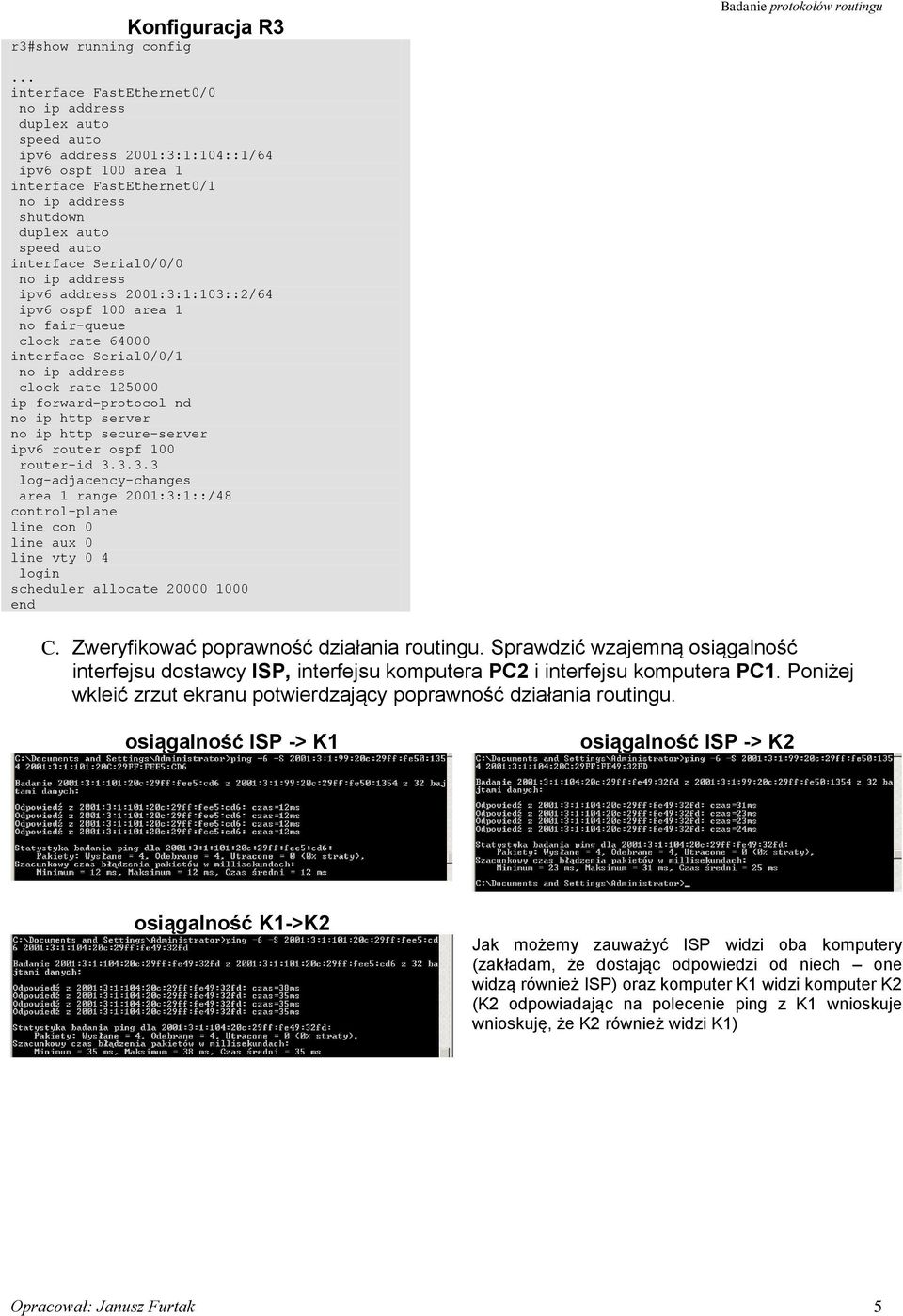 Poniżej wkleić zrzut ekranu potwierdzający poprawność działania routingu.