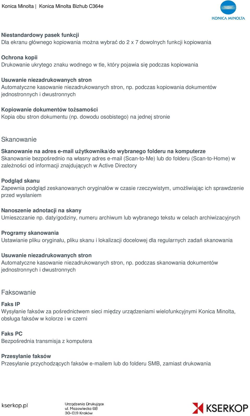 podczas kopiowania dokumentów jednostronnych i dwustronnych Kopiowanie dokumentów tożsamości Kopia obu stron dokumentu (np.
