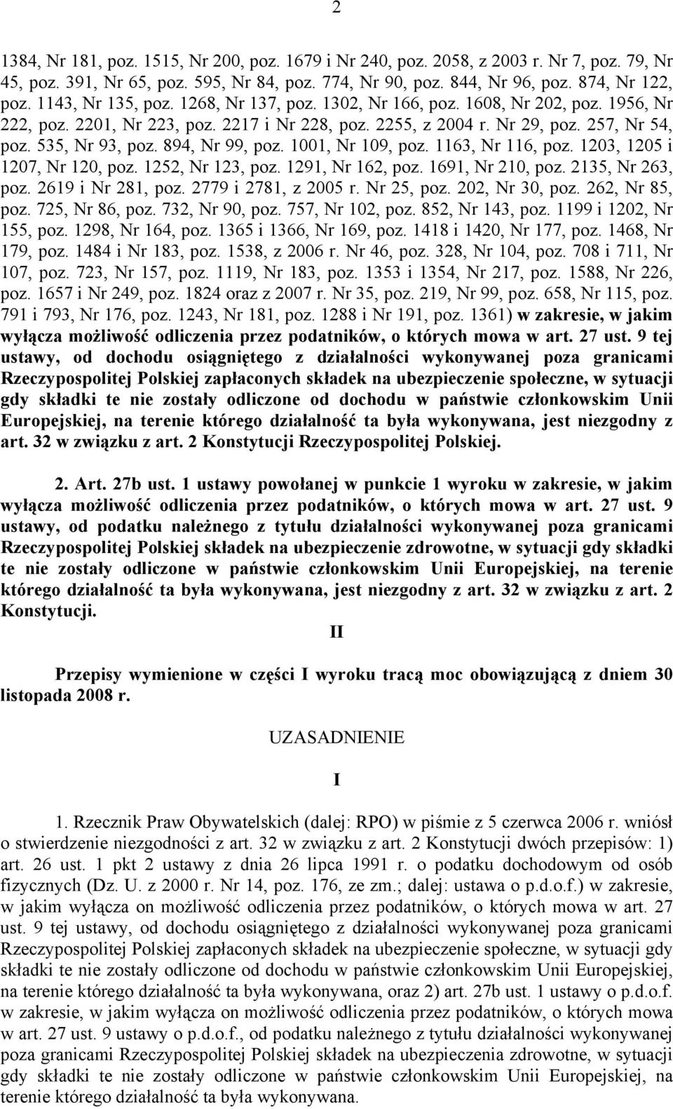 894, Nr 99, poz. 1001, Nr 109, poz. 1163, Nr 116, poz. 1203, 1205 i 1207, Nr 120, poz. 1252, Nr 123, poz. 1291, Nr 162, poz. 1691, Nr 210, poz. 2135, Nr 263, poz. 2619 i Nr 281, poz.