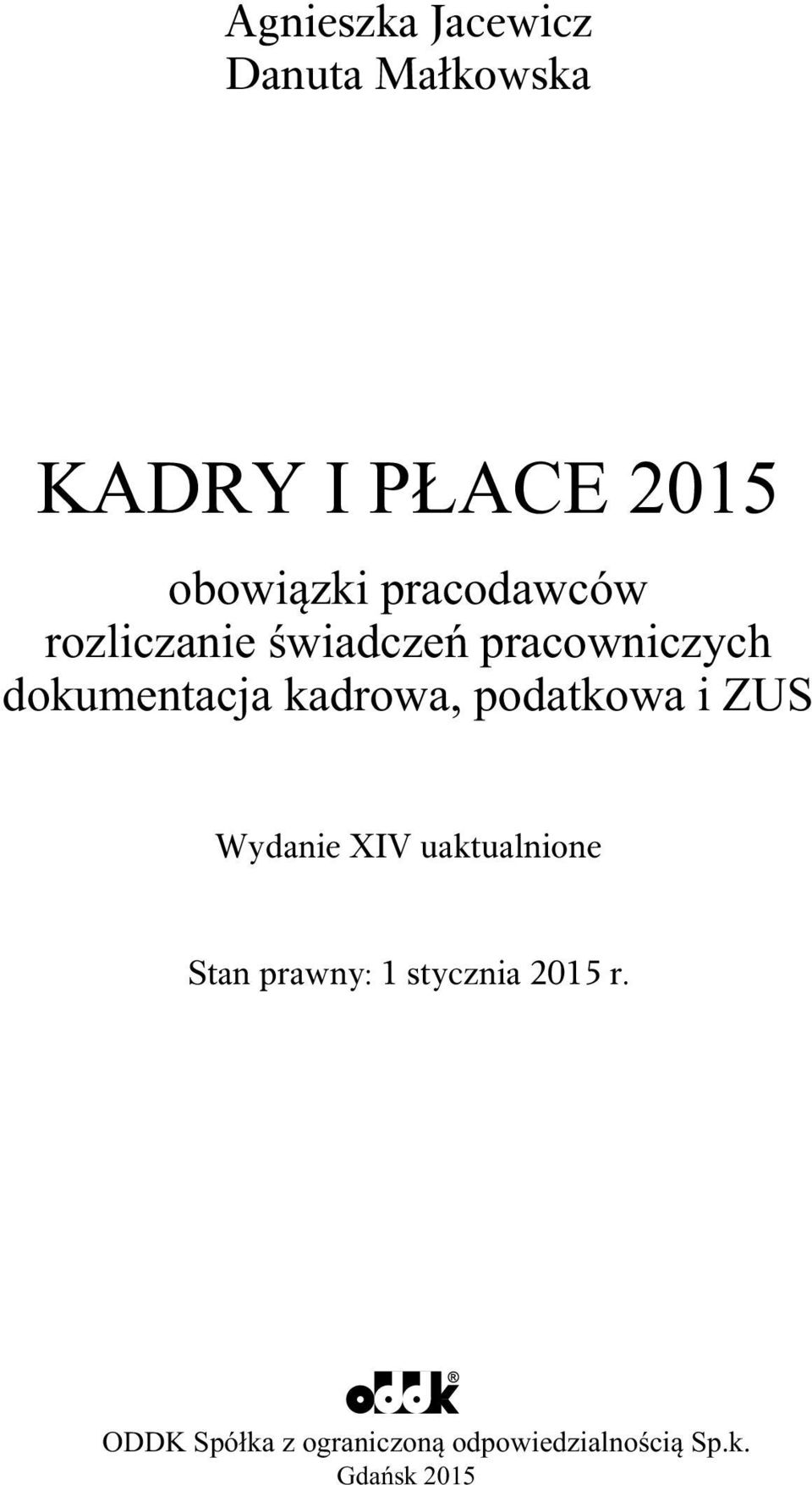 kadrowa, podatkowa i ZUS Wydanie XIV uaktualnione Stan prawny: 1