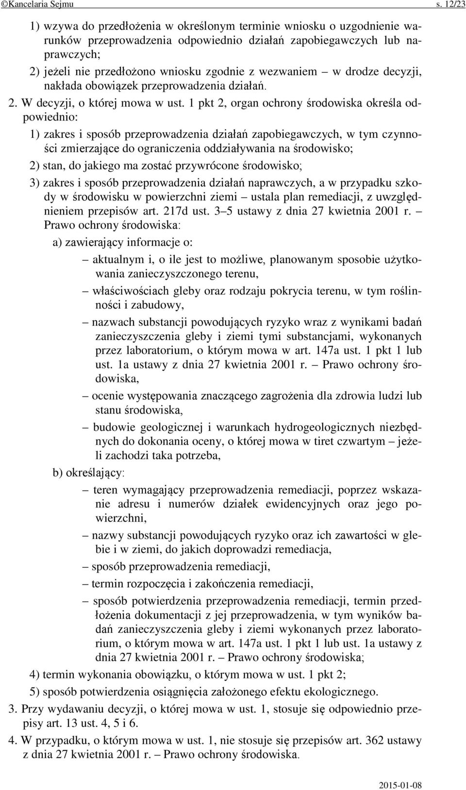 wezwaniem w drodze decyzji, nakłada obowiązek przeprowadzenia działań. 2. W decyzji, o której mowa w ust.