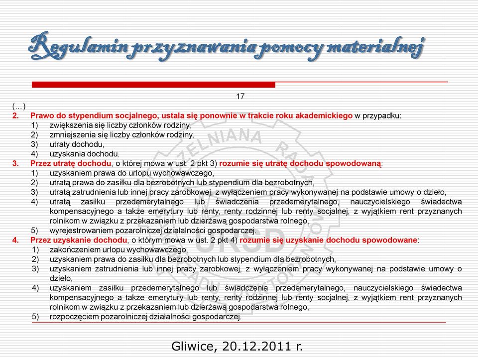 dochodu, 4) uzyskania dochodu. 3. Przez utratę dochodu, o której mowa w ust.