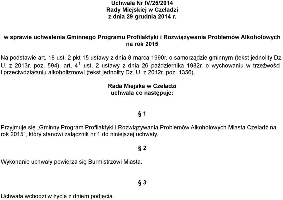 o samorządzie gminnym (tekst jednolity Dz. U. z 2013r. poz. 594), art. 4 1 ust. 2 ustawy z dnia 26 października 1982r.
