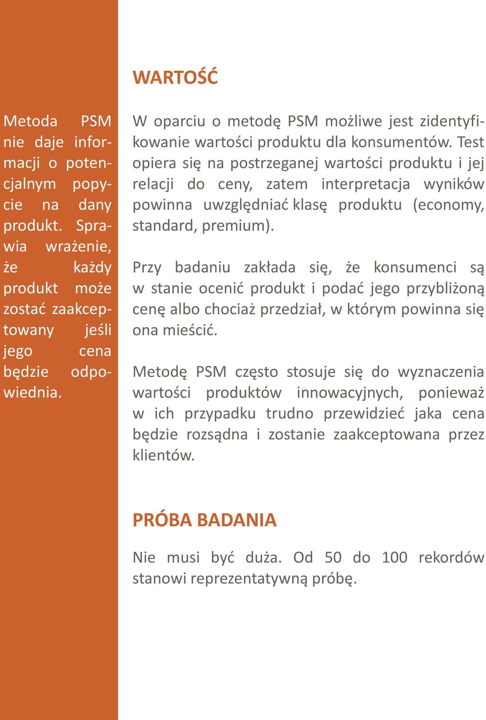 Test opiera się na postrzeganej wartości produktu i jej relacji do ceny, zatem interpretacja wyników powinna uwzględniać klasę produktu (economy, standard, premium).