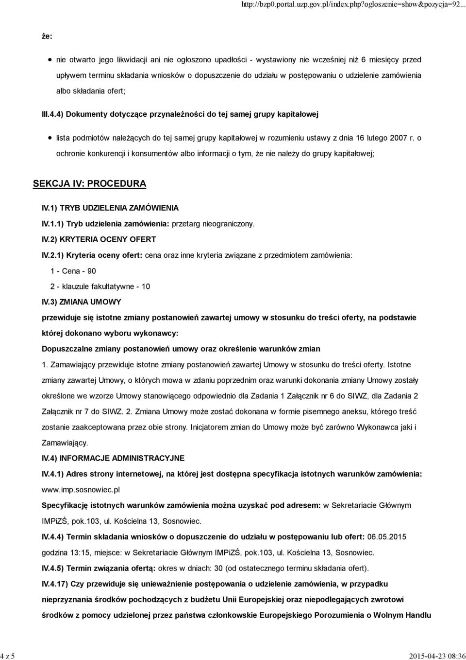 4) Dokumenty dotyczące przynależności do tej samej grupy kapitałowej lista podmiotów należących do tej samej grupy kapitałowej w rozumieniu ustawy z dnia 16 lutego 2007 r.