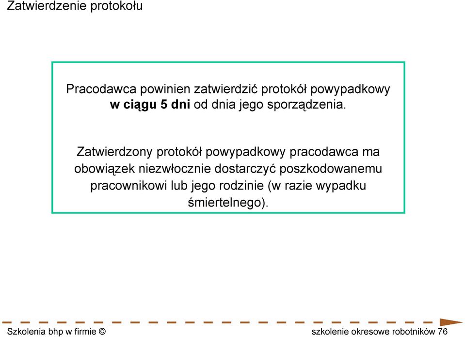 Zatwierdzony protokół powypadkowy pracodawca ma obowiązek niezwłocznie dostarczyć