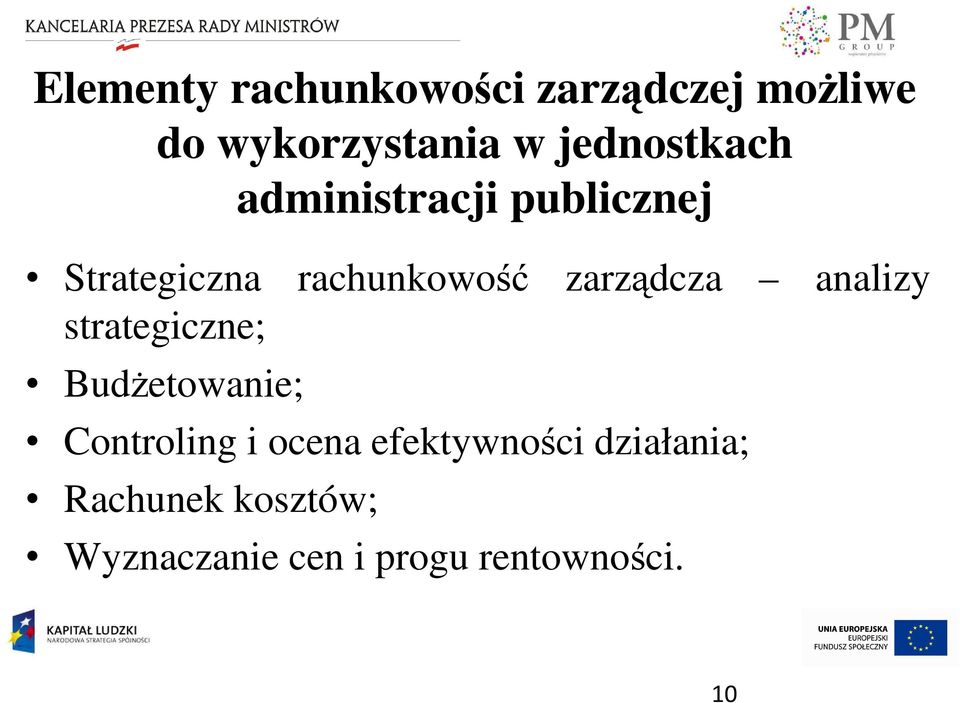 zarządcza strategiczne; BudŜetowanie; Controling i ocena