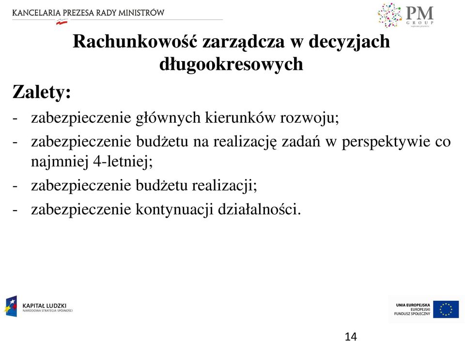 na realizację zadań w perspektywie co najmniej 4-letniej; -