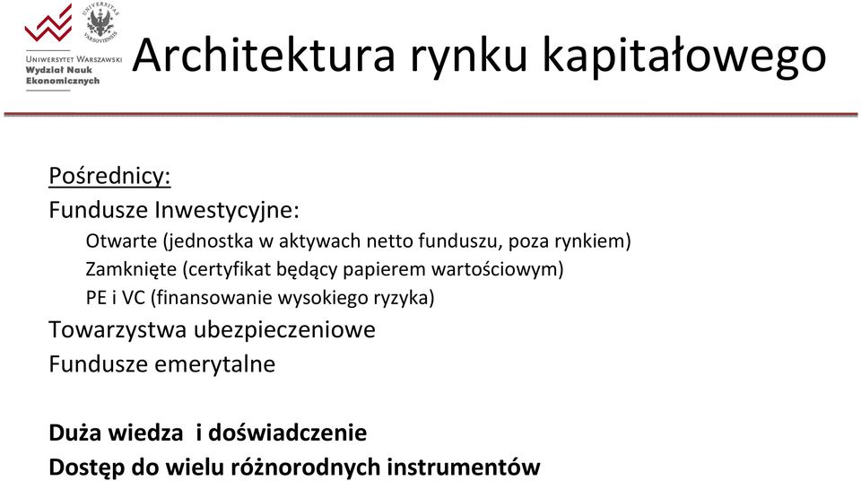 PE i VC (finansowanie wysokiego ryzyka) Towarzystwa ubezpieczeniowe