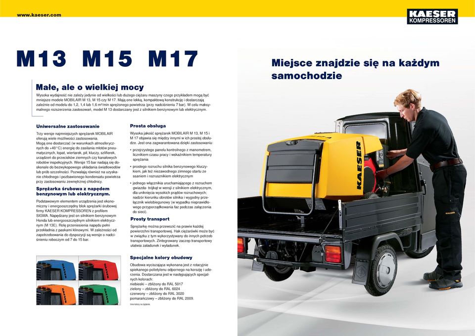 W celu maksymalnego rozszerzenia zastosowań, model M 13 dostarczany jest z silnikiem benzynowym lub elektrycznym.