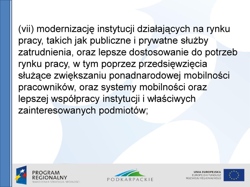 poprzez przedsięwzięcia służące zwiększaniu ponadnarodowej mobilności pracowników, oraz