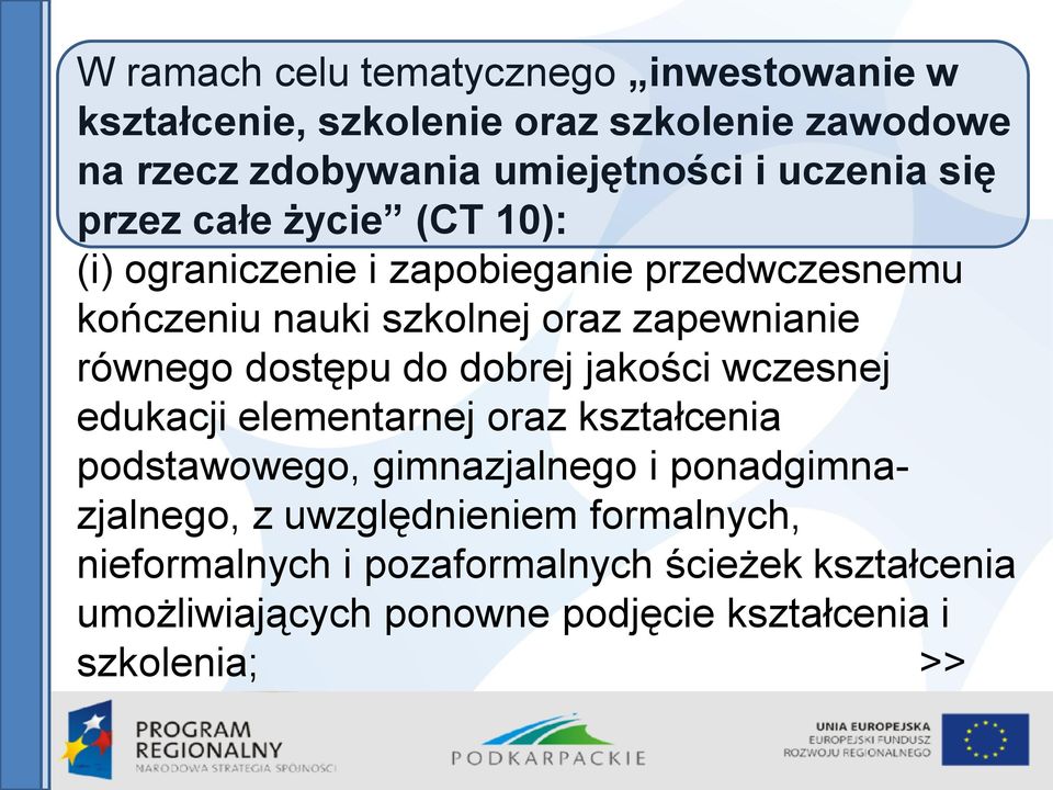 równego dostępu do dobrej jakości wczesnej edukacji elementarnej oraz kształcenia podstawowego, gimnazjalnego i