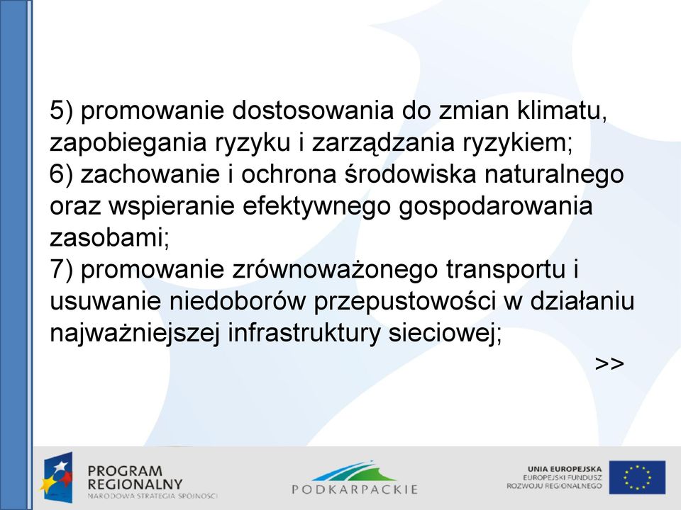 efektywnego gospodarowania zasobami; 7) promowanie zrównoważonego transportu i