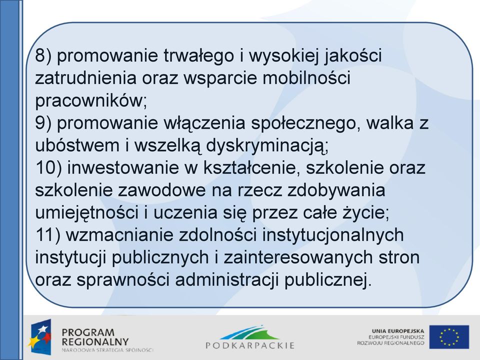 oraz szkolenie zawodowe na rzecz zdobywania umiejętności i uczenia się przez całe życie; 11) wzmacnianie