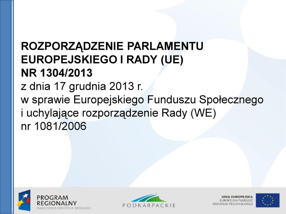 w sprawie Europejskiego Funduszu Społecznego i