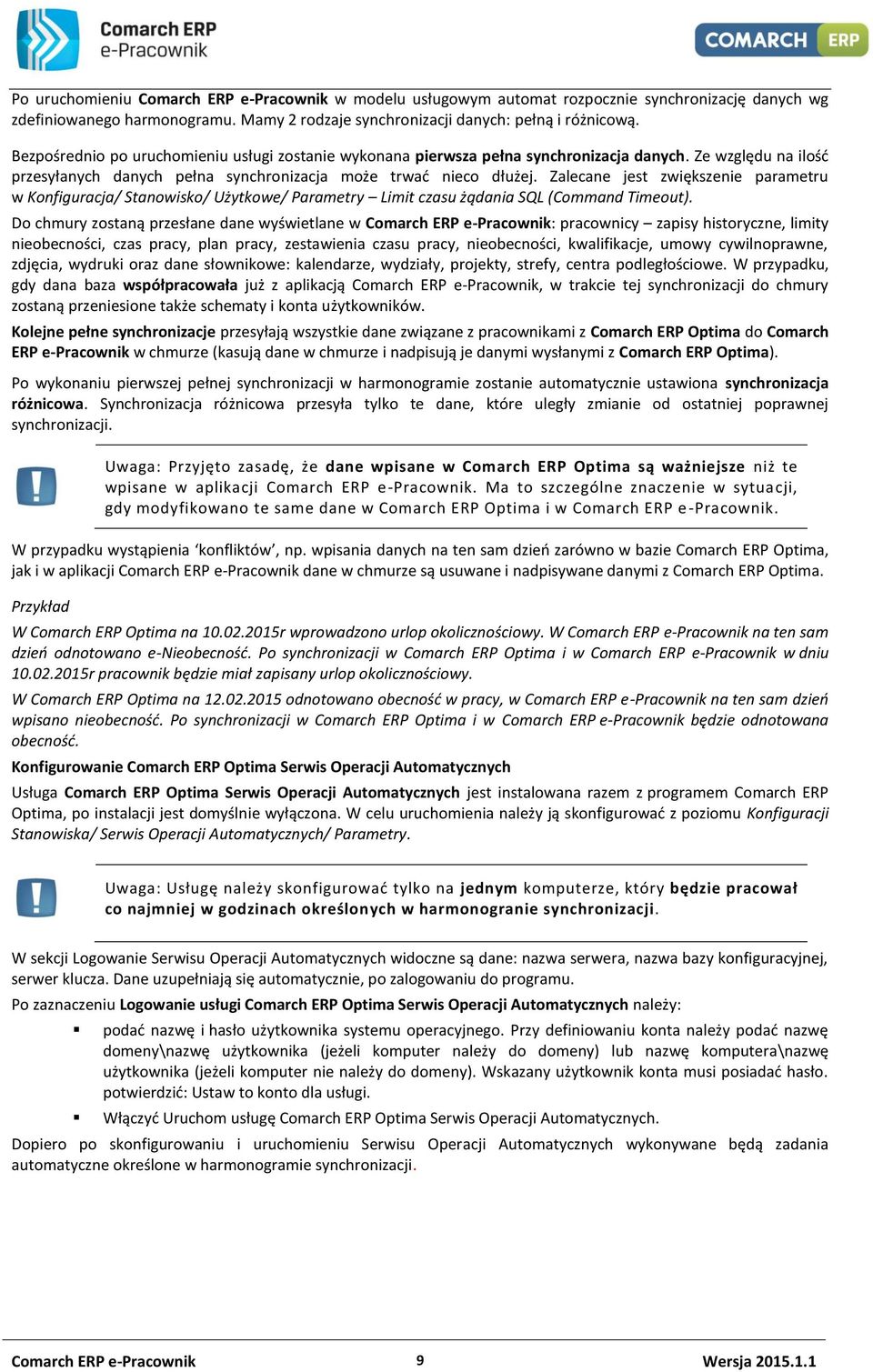 Zalecane jest zwiększenie parametru w Konfiguracja/ Stanowisko/ Użytkowe/ Parametry Limit czasu żądania SQL (Command Timeout).